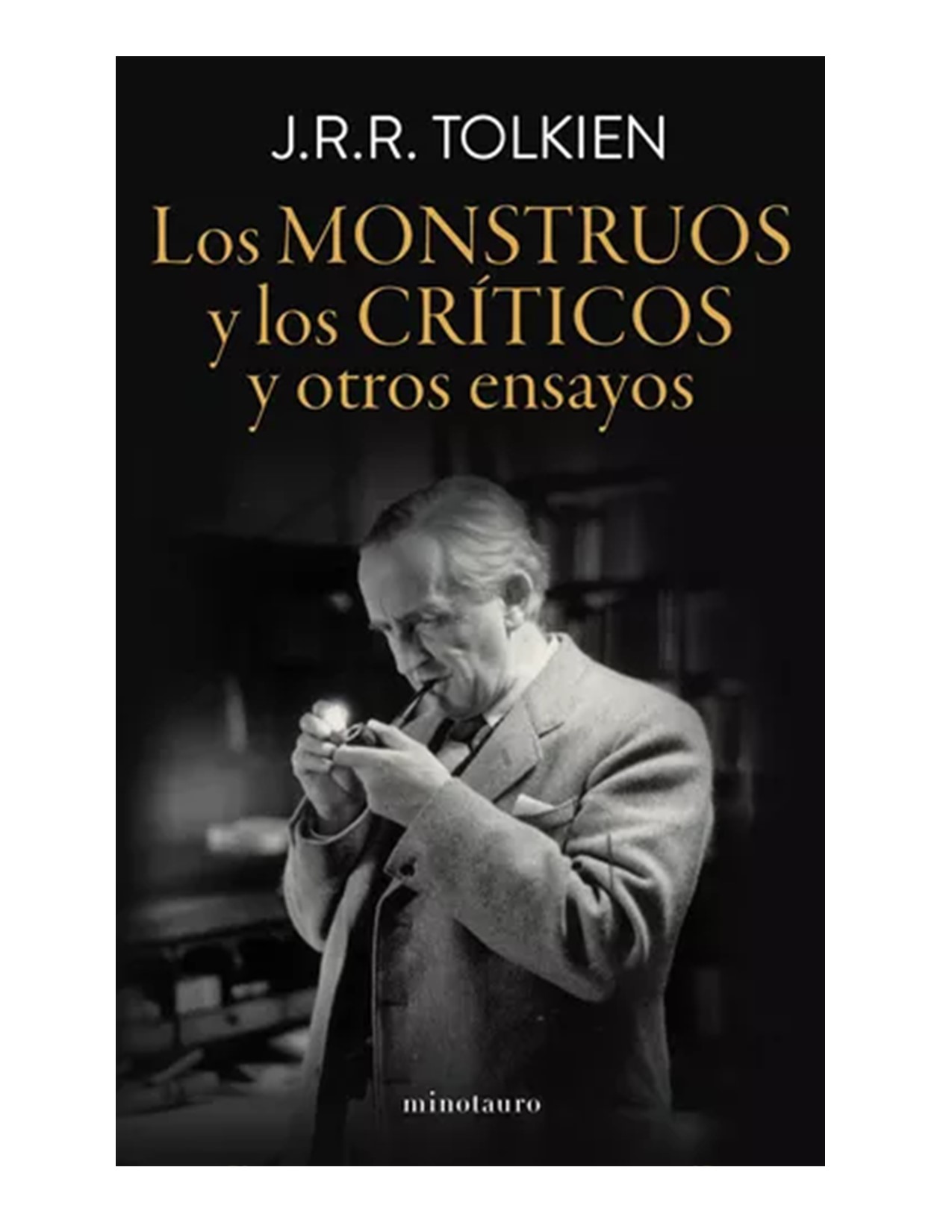 Los Monstruos Y Los Críticos/ J. R. R. Tolkien